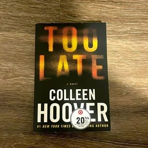 Too late, By: Colleen Hoover
